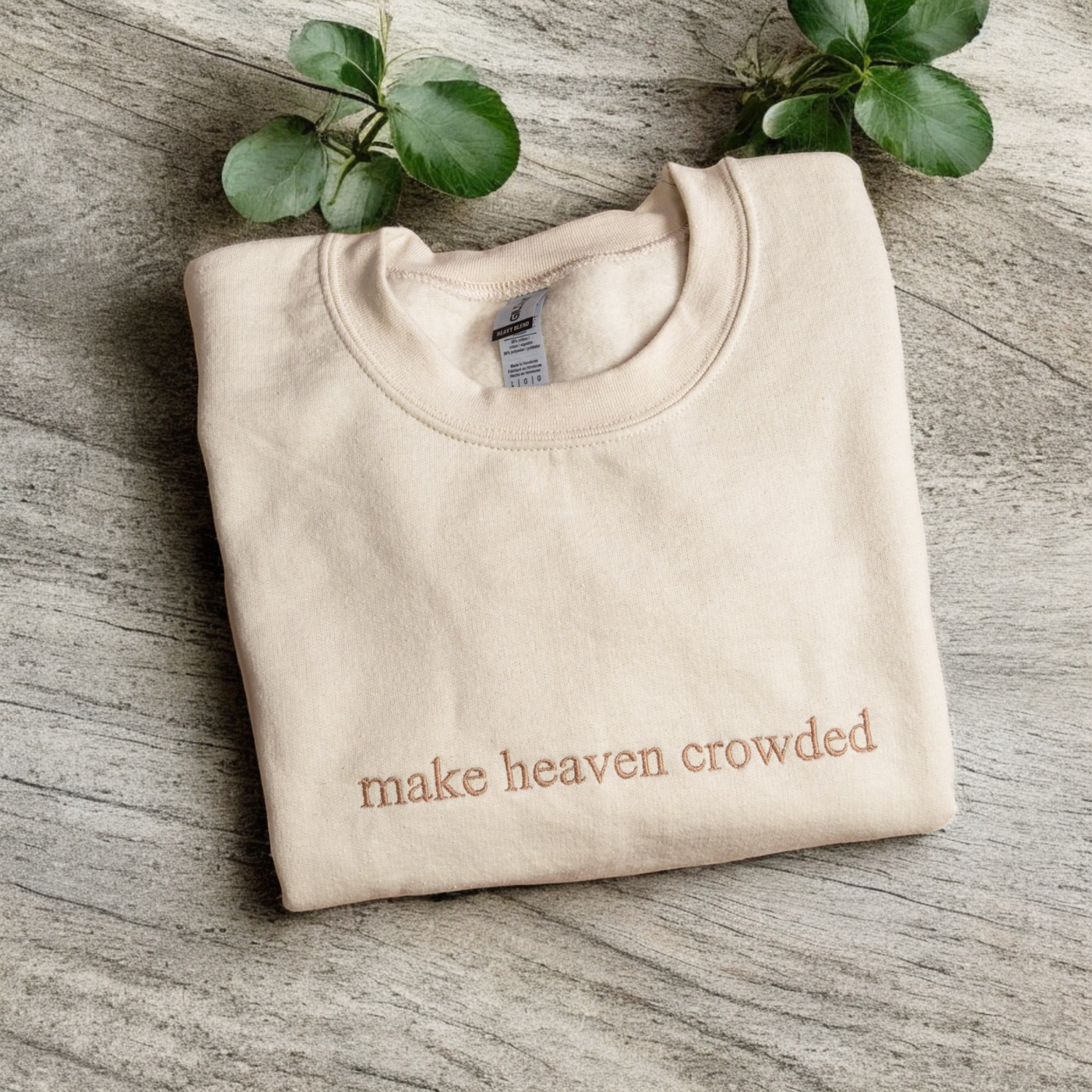 Make Heaven Crowded Sweatshirt